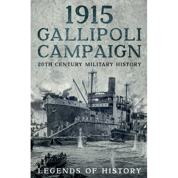 20th Century Military History 1915 Gallipoli Campaign, (Paperback)