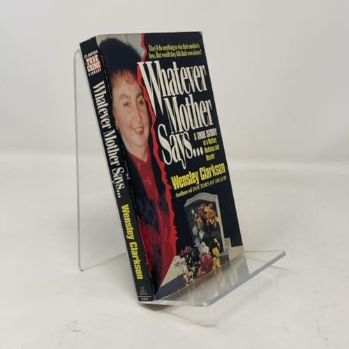 Pre-Owned Whatever Mother Says - A True Story of a Mother, Madness and Murder (St. Martin's True Crime Library) Paperback