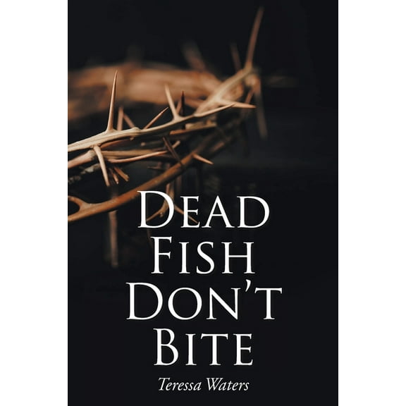 Dead Fish Don't Bite, (Paperback)