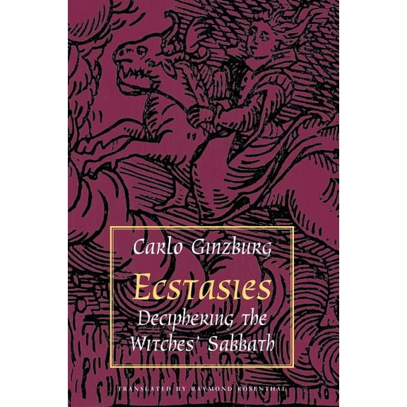 Ecstasies: Deciphering the Witches' Sabbath, (Paperback)