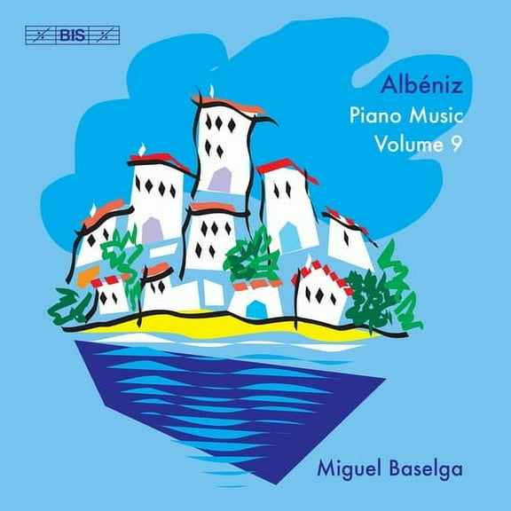 Albeniz / Baselga - Piano Music 9 - Music & Performance - CD