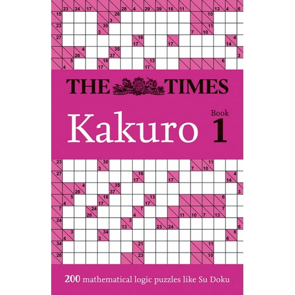 Times Puzzle Books The Times Kakuro Book 1: 200 Mathematical Logic Puzzles, (Paperback)