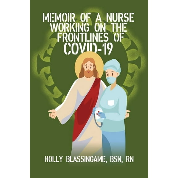 Memoir of a Nurse Working On the Frontlines of COVID-19 (Paperback)