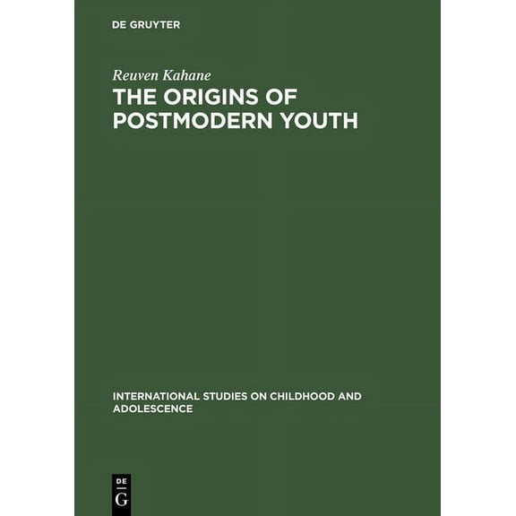 International Studies on Childhood and Adolescence: The Origins of Postmodern Youth (Hardcover)