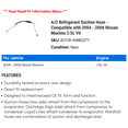 thumbnail image 2 of A/C Suction Hose - Compatible with 2004 - 2006 Nissan Maxima 3.5L V6 2005, 2 of 2