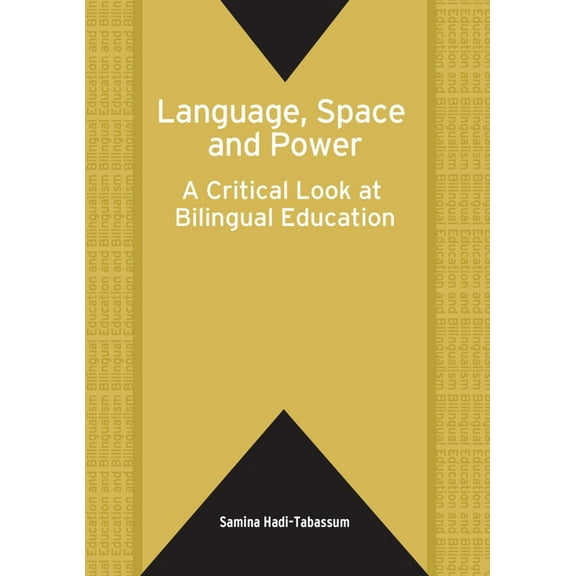 Bilingual Education & Bilingualism Language, Space and Power: A Critical Look at Bilingual Education, Book 55, (Hardcover)