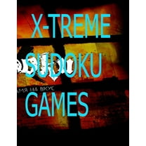X-Treme Sudoku Games: 100 Easy to Medium Puzzles for Adults & Seniors for Gradually Improving Sudoku (Paperback)