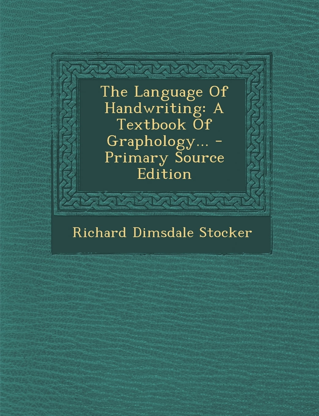 The Language of Handwriting : A Textbook of Graphology... - Primary Source  Edition (Paperback) - Walmart.com