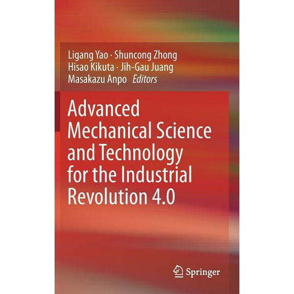 Advanced Mechanical Science and Technology for the Industrial Revolution 4.0, (Hardcover)