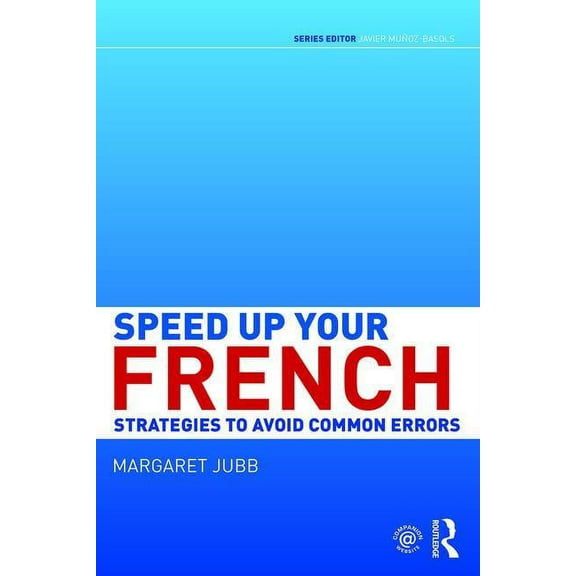 Speed Up Your Language Skills: Speed Up Your French: Strategies to Avoid Common Errors (Paperback)