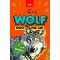 Wolves The Ultimate Wolf Book for Kids: 100  Amazing Wolf Facts, Photos, Quiz   More, (Paperback)