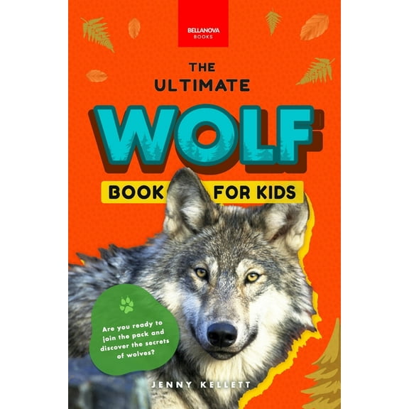 Wolves The Ultimate Wolf Book for Kids: 100  Amazing Wolf Facts, Photos, Quiz   More, (Paperback)