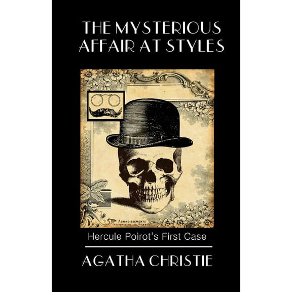 The Mysterious Affair at Styles: Poirot's First Case, (Paperback)