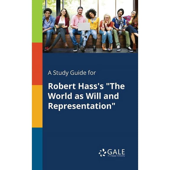 A Study Guide for Robert Hass's "The World as Will and Representation", (Paperback)