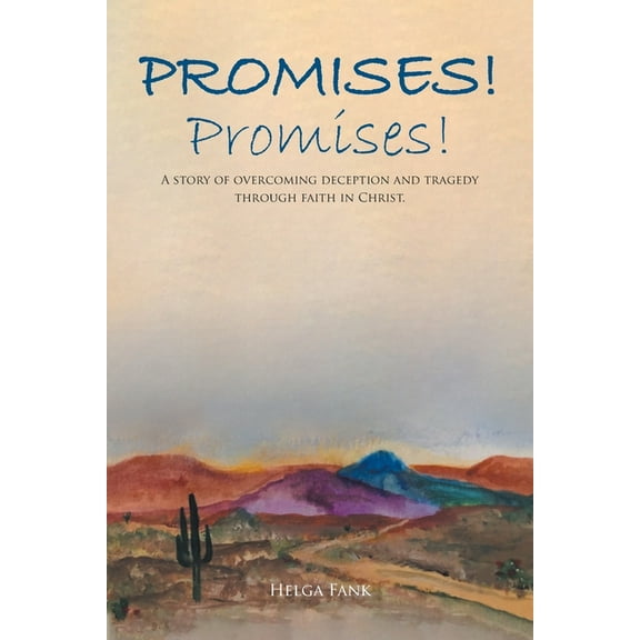 Promises! Promises!: A story of overcoming deception and tragedy through faith in Christ., (Paperback)