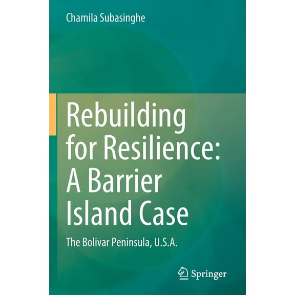 Rebuilding for Resilience: A Barrier Island Case: The Bolivar Peninsula, U.S.A., (Paperback)