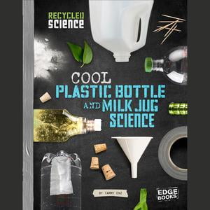 - Cool Plastic Bottle and Milk Jug Science - Audiobook