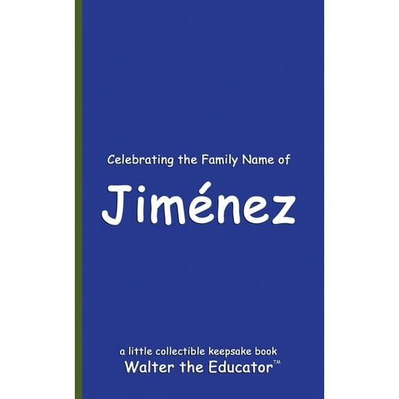 Celebrating Family Names Book Celebrating the Family Name of Jiménez, (Paperback)