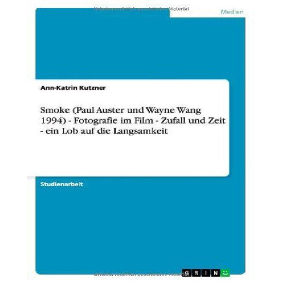 Smoke (Paul Auster Und Wayne Wang 1994) - Photografie Im Film - Zufall Und Zeit - Ein Lob Auf Die Langsamkeit