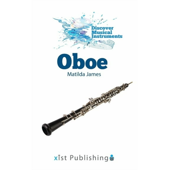 Discover Musical Instruments Oboe, (Hardcover)