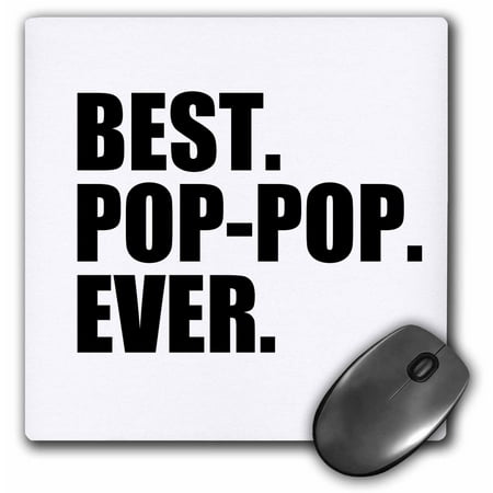 3dRose Best Pop-pop Ever - Gifts for Grandfathers - Grandad Grandpa nicknames - black text - family gifts, Mouse Pad, 8 by 8 (The Best Mouse Pad)