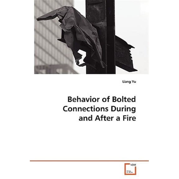 Pre-Owned Behavior of Bolted Connections During and After a Fire (Paperback)