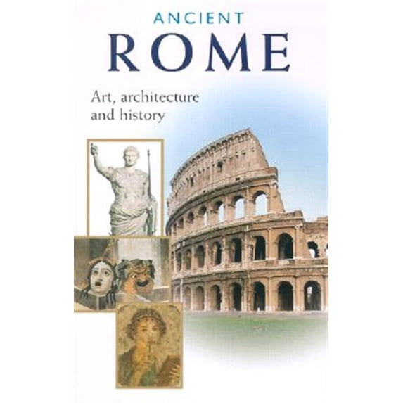 Pre-Owned Ancient Rome : Art, Architecture, and History (Paperback)