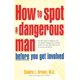 thumbnail image 1 of Libro How to Spot a Dangerous Man Before You Get Involved Hunter House Publishers 1ra Edicion Ingles, 1 of 1