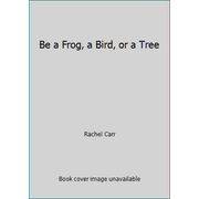 Be a Frog, a Bird, or a Tree, Used [Mass Market Paperback]