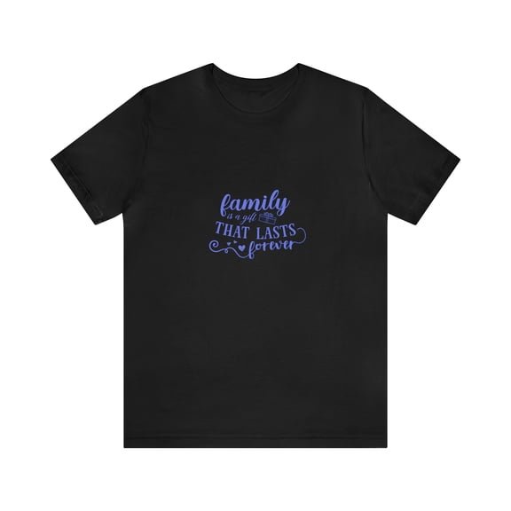 Family Is A gift That Last Forever Unisex Bella Canva Short Sleeve T-shirt