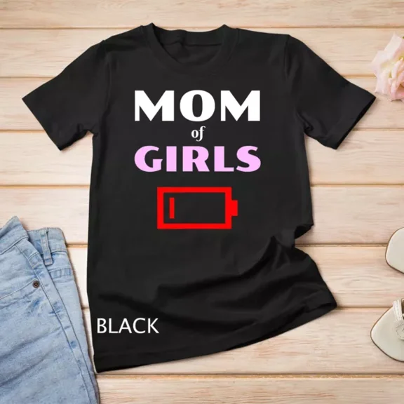 Tired Mom Of Girls Mother With Daughters Funny Low Battery T-Shirt Unisex S-5XL Hot Trending Shirt, Vintage Birthday Gift