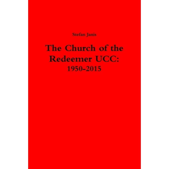 The Church of the Redeemer UCC: 1950-2015, (Paperback)