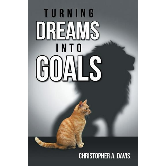 Turning Dreams into Goals (Paperback)