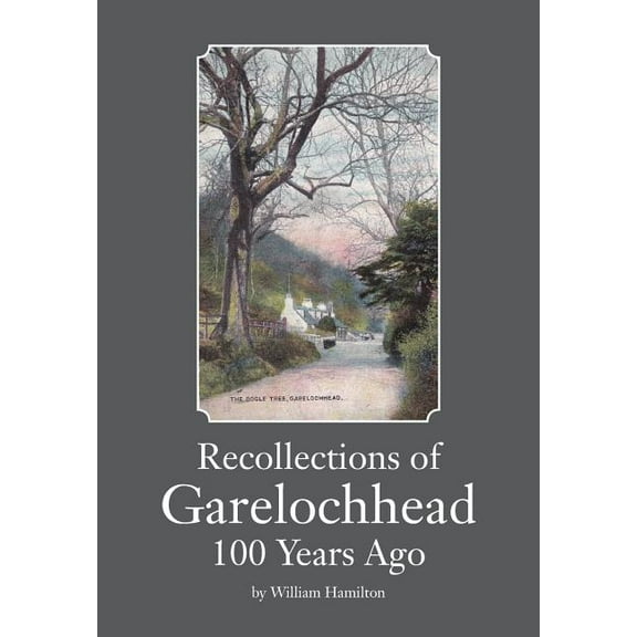 Recollections of Garelochhead 100 Years Ago (Paperback)