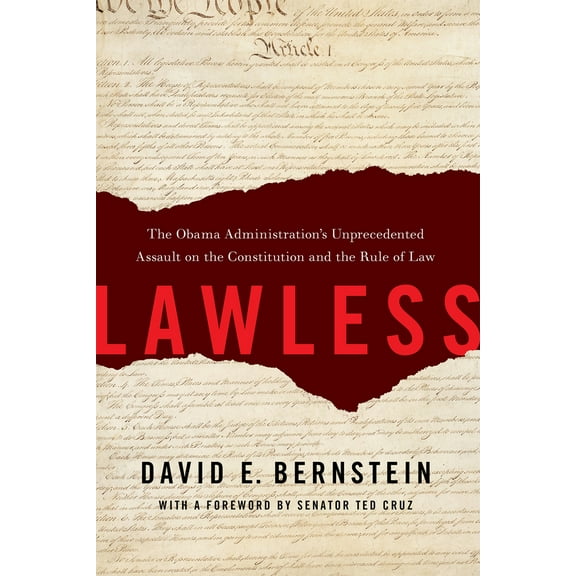 Pre-Owned Lawless: The Obama Administration's Unprecedented Assault on the Constitution and the Rule of Law (Hardcover) 1594038333 9781594038334