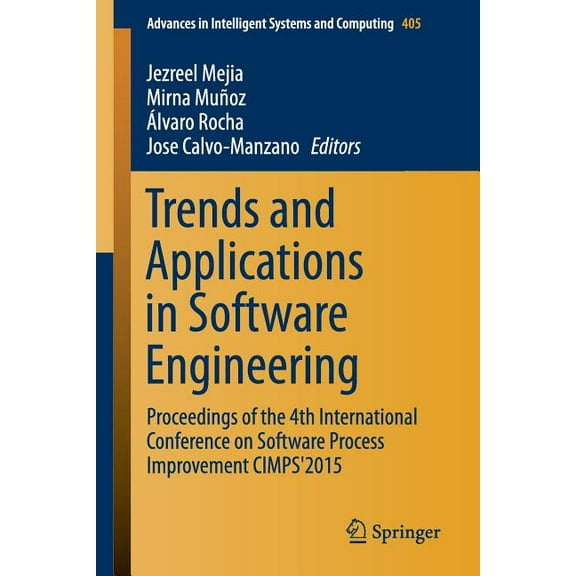 Advances in Intelligent Systems and Comp Trends and Applications in Software Engineering: Proceedings of the 4th International Conference on Software Process Imp, Book 405, (Paperback)