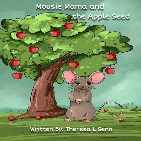 Mousie Mama and the Apple Seed, (Paperback)