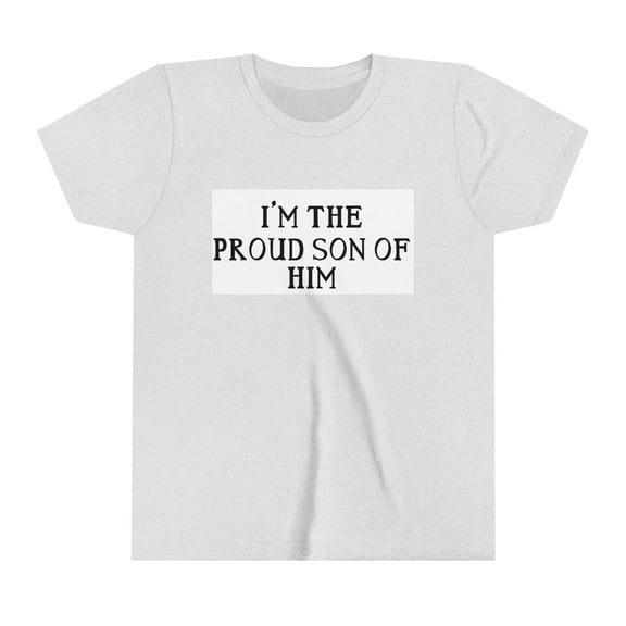 PROUD SON OF HIM - Youth Short Sleeve Tee