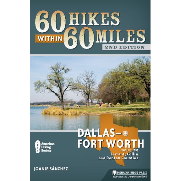 Pre-Owned 60 Hikes Within 60 Miles: Dallas-Fort Worth: Includes Tarrant, Collin, and Denton Counties (Paperback) 0897326067 9780897326063