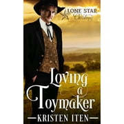 Lone Star Love Stories: Loving a Toymaker : A Lone Star Christmas (Series #3) (Paperback)