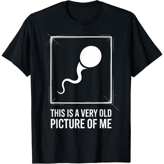 This is A Very Old Picture of Me Funny Adult Humor T-Shirt Tops Tee