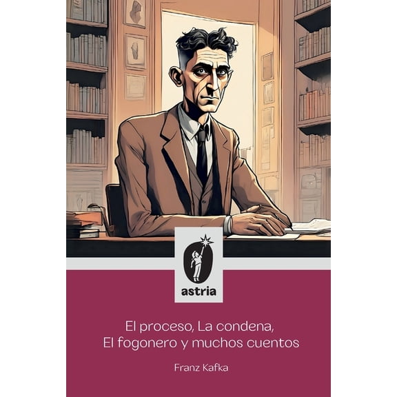El proceso, La condena, El fogonero y muchos cuentos, (Paperback)
