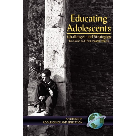 Adolescence and Education Educating Adolescents: Challenges and Strategies, (Hardcover)