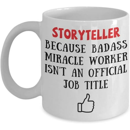 

Storyteller Because Badass Miracle Worker Isn t An Official Coffee Mug Gift Idea For Women Men Him Her Coworker Tea Cup Lover
