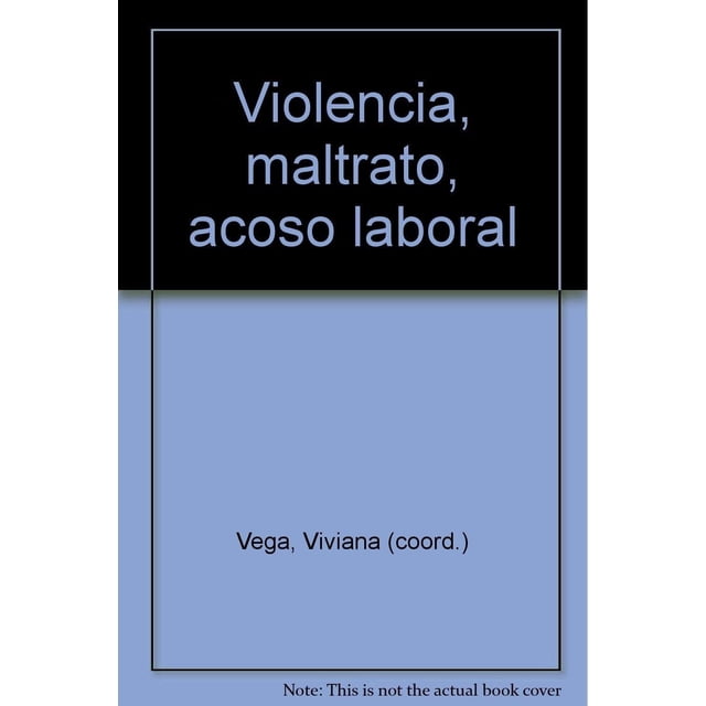 Violencia, maltrato, acoso laboral, de Vega Viviana, Lugar
