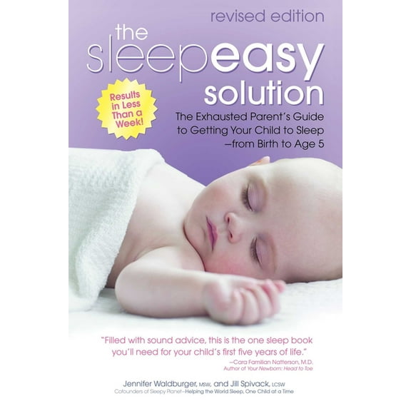 The Sleepeasy Solution: The Exhausted Parent's Guide to Getting Your Child to Sleep from Birth to Age 5--Revised Edition, (Paperback)