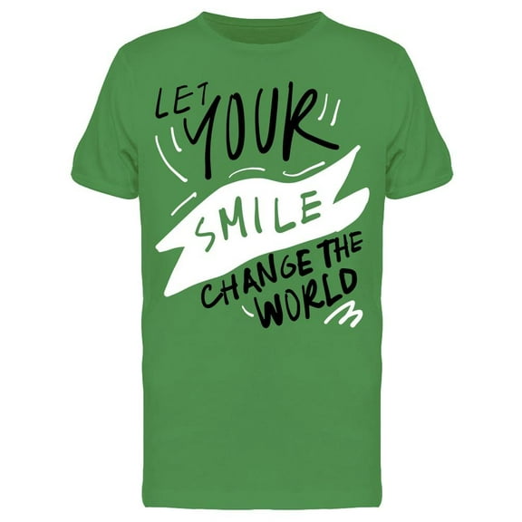 Your Smile Can Change The World Tee Men's -Image by Shutterstock