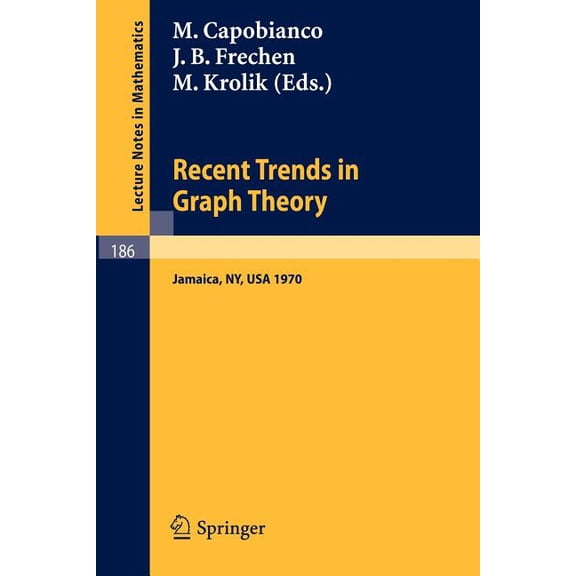 Lecture Notes in Mathematics Recent Trends in Graph Theory: Proceedings of the First New York City Graph Theory Conference, Held on June 11 - 13, 197, Book 186, (Paperback)