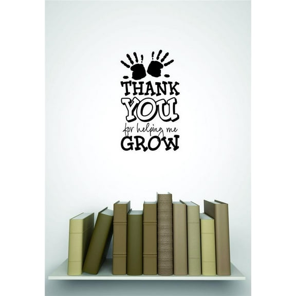Decal Wall Sticker - Thank You For Helping Me Grow Daycare Preschool School Kids Playroom Boy Girl Home Decor Picture Art 10x20 Inches