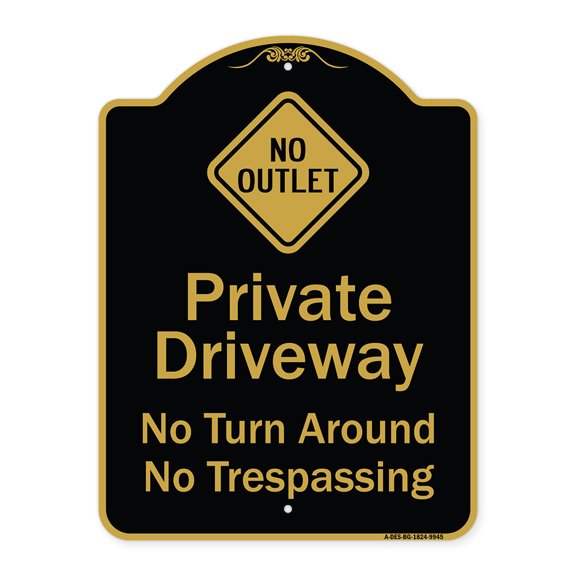 SignMission A-DES-BG-1824-9945 18 x 24 in. Designer Series Sign - No Turn Around or Trespassing with No Outlet Symbol, Black & Gold